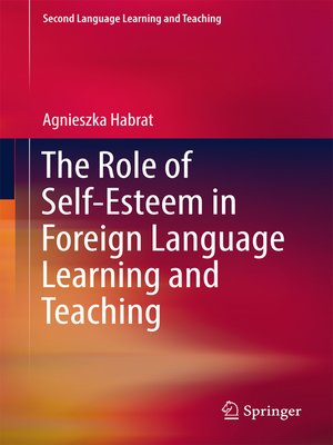 cover image of The Role of Self-Esteem in Foreign Language Learning and Teaching